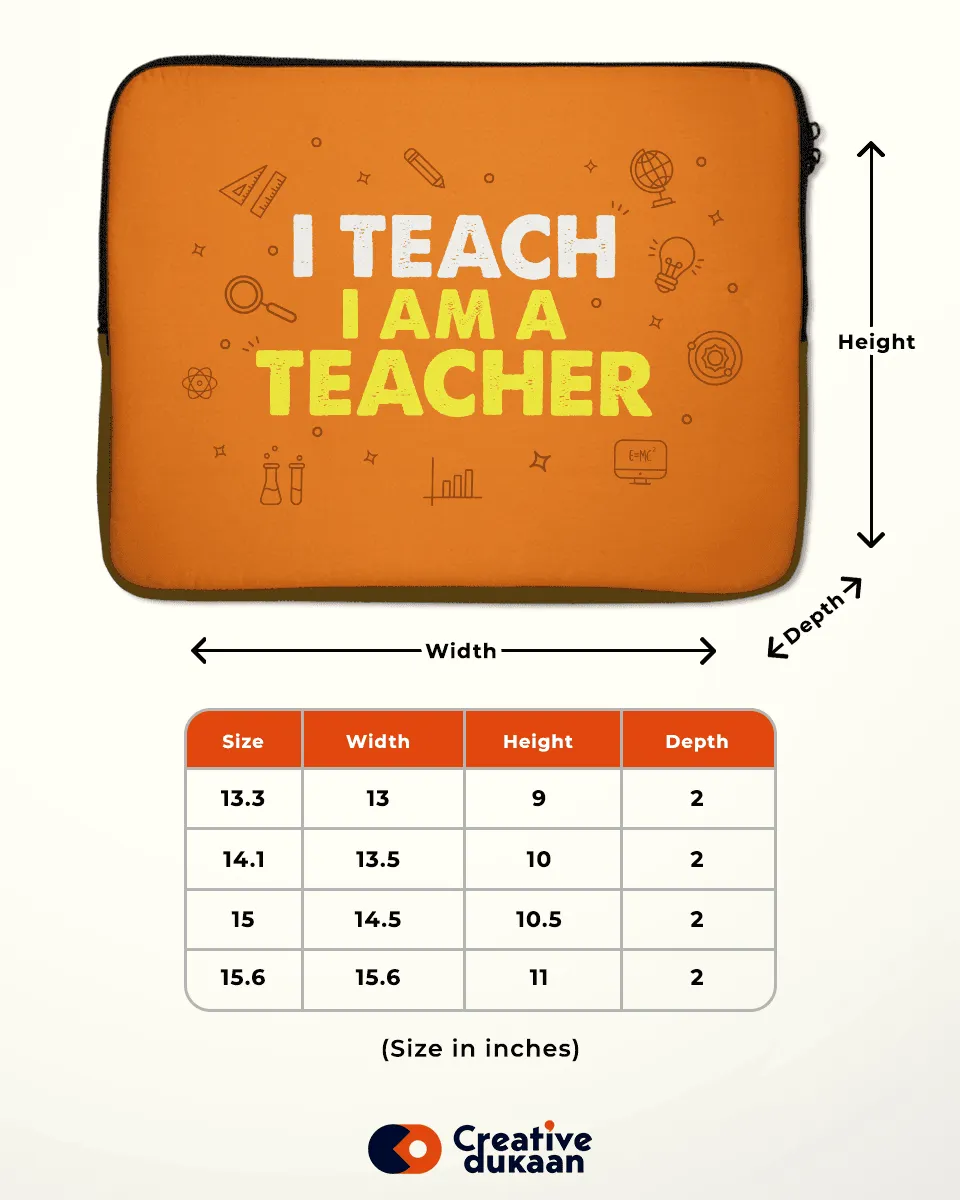 Teacher's Job Role Sleeve Bag - I Teach, I am a Teacher