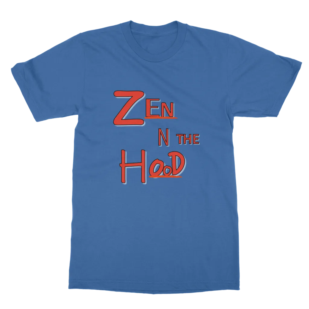 Zen in the Hood Classic Adult T-Shirt