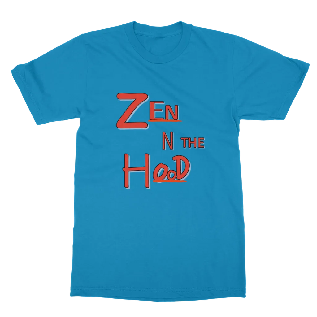 Zen in the Hood Classic Adult T-Shirt