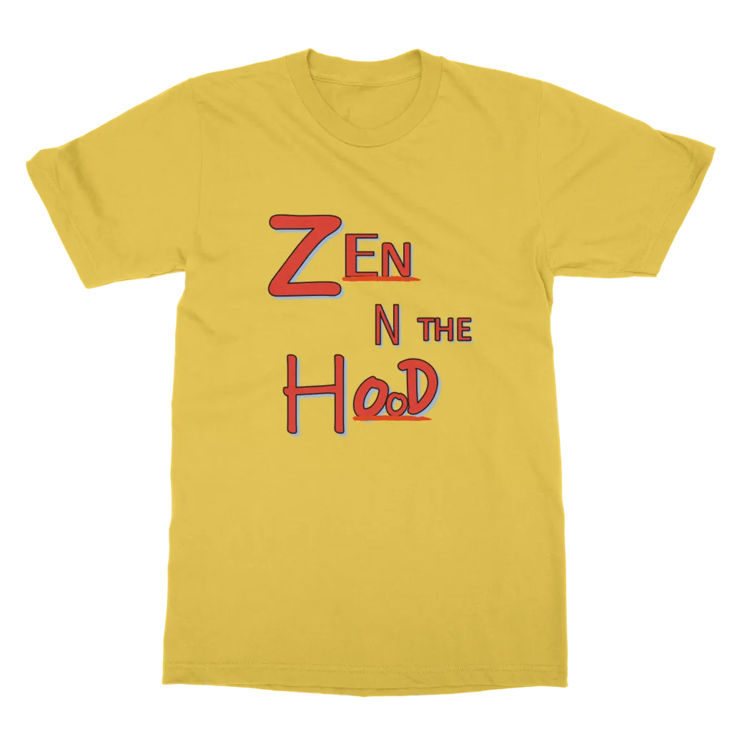 Zen in the Hood Classic Adult T-Shirt